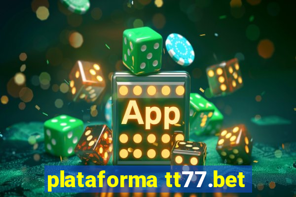 plataforma tt77.bet